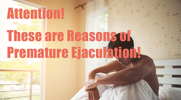 Attention! These are Reasons of Premature Ejaculation!
